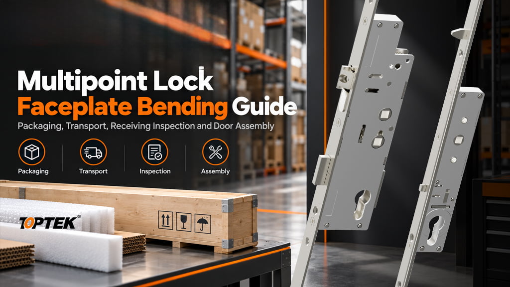 Multipoint Lock Faceplate Bending Guide: Packaging, Transport, Receiving Inspection and Door Assembly